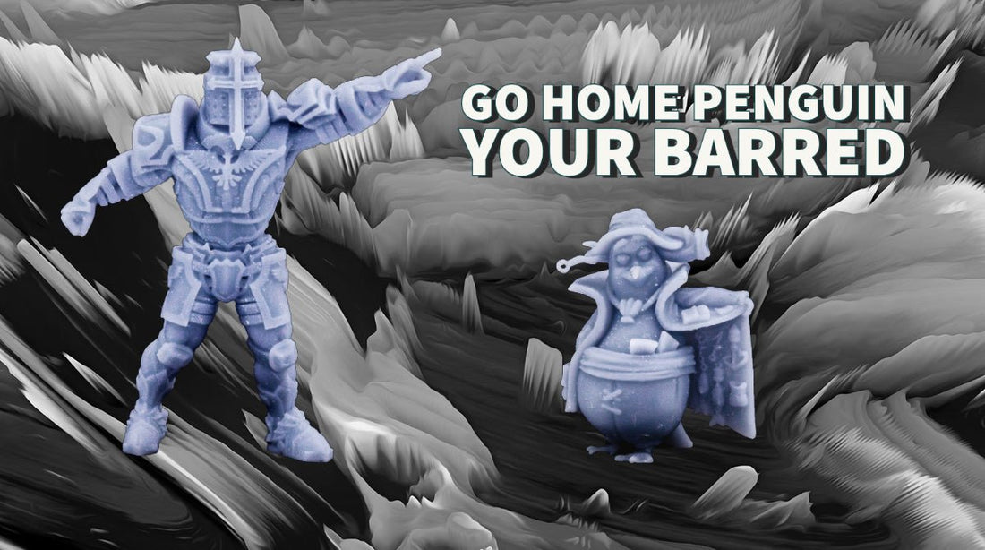 Go Home Penguin your Barred - We Print Miniatures