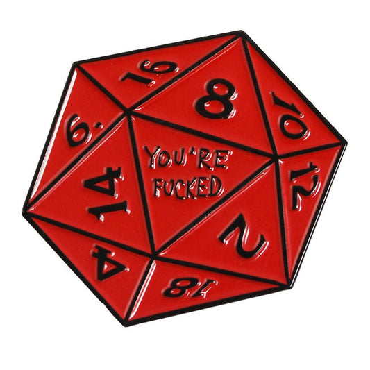 D20 Pin Badge | You're F****D - Tabletop Dominion - We Print Miniatures